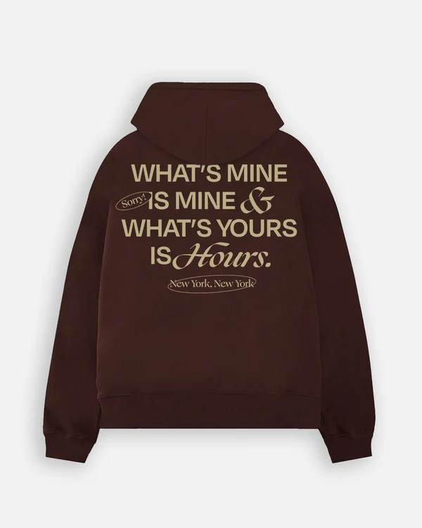 Yours is Hours Hoodie – Brown